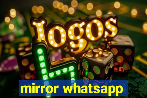 mirror whatsapp